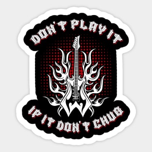 Don't Play It If It Don't Chug Metal Music fun Sticker